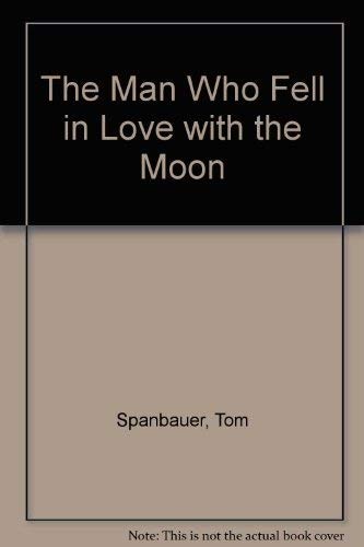 Tom Spanbauer: The man who fell in love with the moon. (1992, Secker & Warburg)