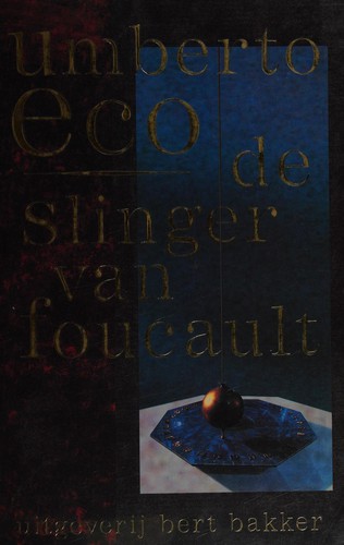 Umberto Eco: De Slinger Van Foucault (Paperback, Dutch language, 1988, Bert Baker)