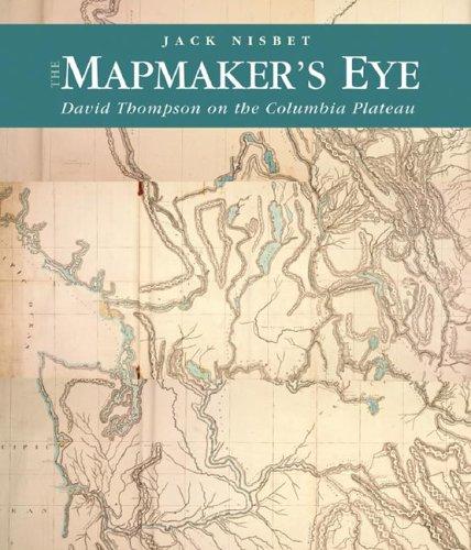 Jack Nisbet: The mapmaker's eye (2005, Washington State University Press)