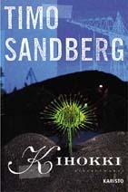 Timo Sandberg: Kihokki (Hardcover, Finnish language, 2002, Karisto)