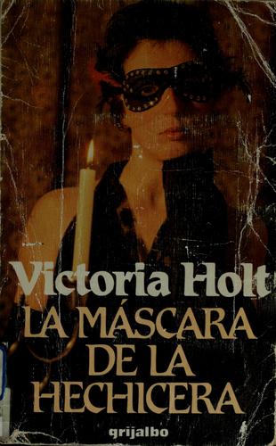 Victoria Holt: La máscara de la hechicera (Spanish language, 1981, Ediciones Grijalbo)