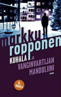 Markku Ropponen: Kuhala ja vanginvartijan mandoliini (Hardcover, Finnish language, 2011, Tammi)