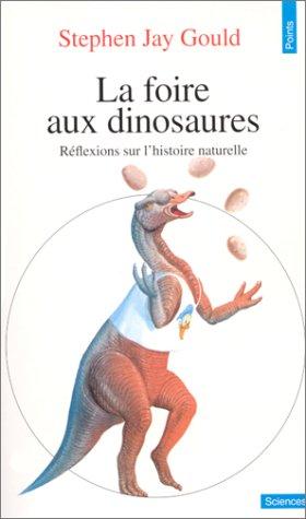 Stephen Jay Gould: La foire aux dinosaures (Paperback, French language, Seuil)