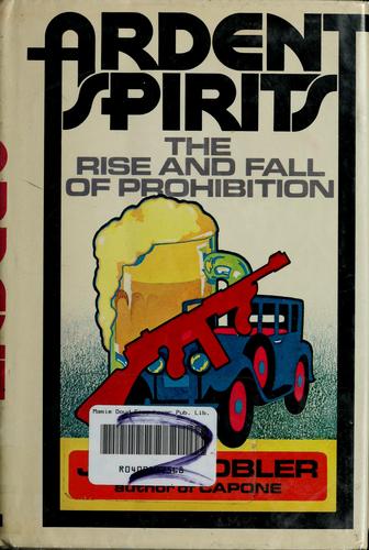 John Kobler: Ardent spirits (1973, Putnam)