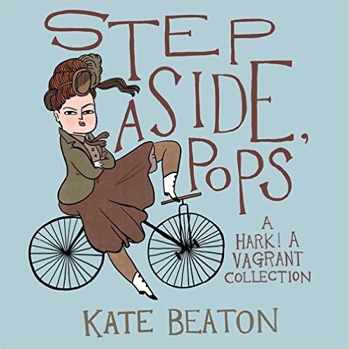 Kate Beaton: Step Aside, Pops (2015, Drawn and Quarterly)