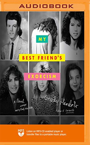 Emily Woo Zeller, Grady Hendrix: My Best Friend's Exorcism (AudiobookFormat, 2018, Blackstone on Brilliance Audio)