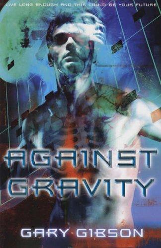 Gary Gibson: Against Gravity (Hardcover, Macmillan U.K.)