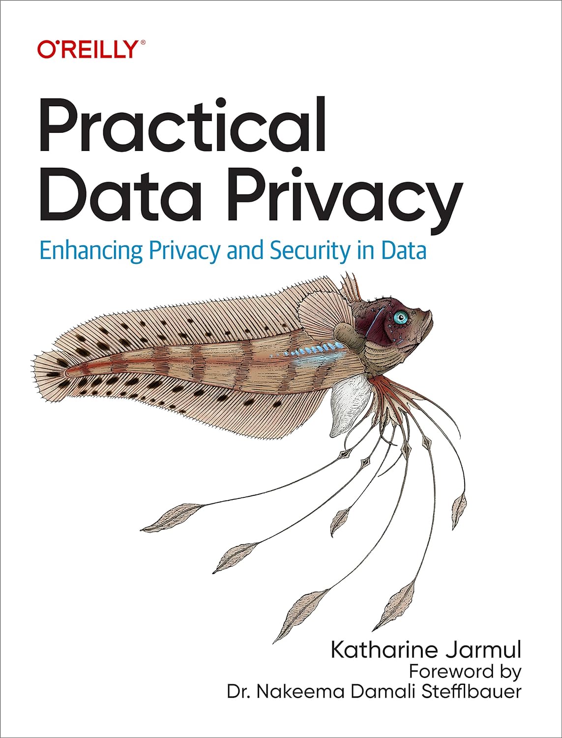 Katharine Jarmul: Practical Data Privacy (2023, O'Reilly Media, Incorporated)