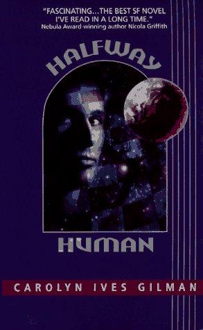 Carolyn Gilman: Halfway Human (1998, Avon Books)