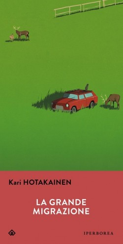 Kari Hotakainen: La grande migrazione (Hardcover, Italian language, 2023, Iperborea)