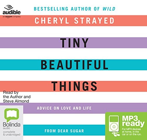 Cheryl Strayed: Tiny Beautiful Things (AudiobookFormat, 2016, Bolinda/Audible audio)