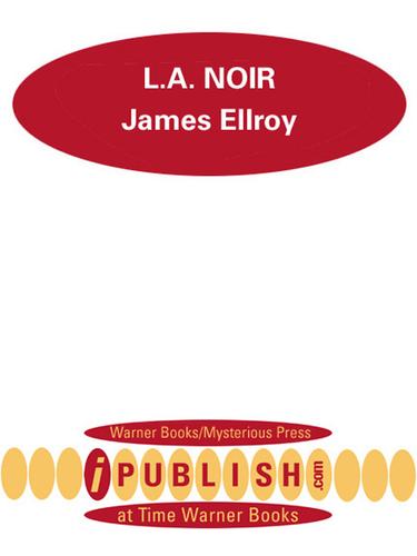 James Ellroy: L.A. Noir (EBook, 2001, Mysterious Press)
