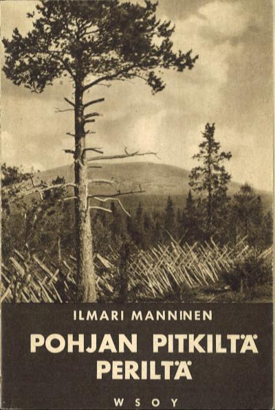 Ilmari Manninen: Pohjan pitkiltä periltä (Hardcover, Finnish language, 1936, WSOY)