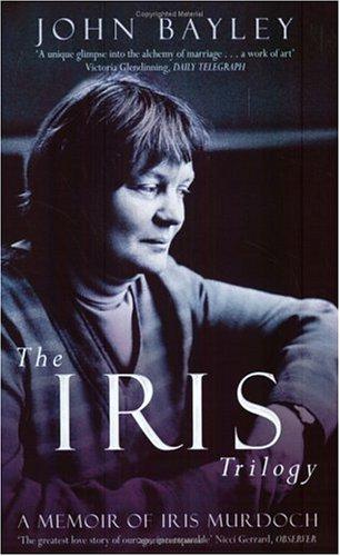 John Bayley: The Iris Trilogy (Paperback, Abacus)