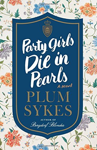 Plum Sykes: Party Girls Die in Pearls (Paperback, 2018, Harper Paperbacks)