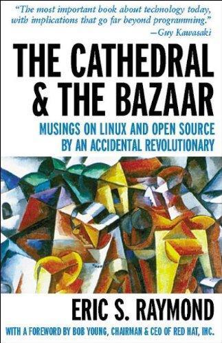 Eric S. Raymond: The cathedral & the bazaar (1999)