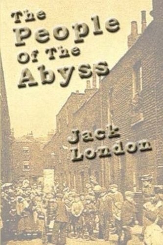 Jack London: The People of the Abyss (Paperback, CreateSpace Independent Publishing Platform)