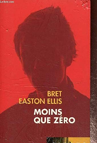 Bret Easton Ellis: Moins que zero (Paperback, 2011, France Loisirs)