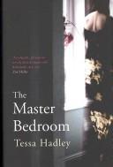 Tessa Hadley: The master bedroom (2007, Jonathan Cape)