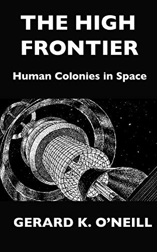 Gerard K. O'Neill, Donald Davis, Kathy Sullivan: The High Frontier (Paperback, 2019, Independently published, Independently Published)