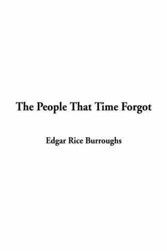 Edgar Rice Burroughs: The People That Time Forgot (Hardcover, 2002, IndyPublish.com)