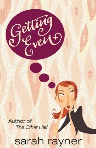 Sarah Rayner: Getting Even (Paperback, Orion mass market paperback, Orion Publishing Group, Limited)