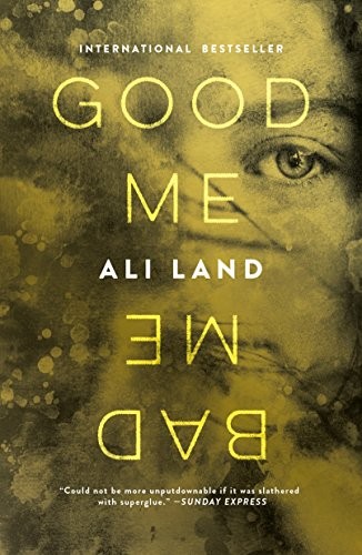 Ali Land: Good Me Bad Me (Paperback, 2018, Flatiron Books)