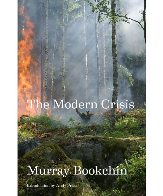 Murray Bookchin, Andy Price: The Modern crisis (2022, AK Press)