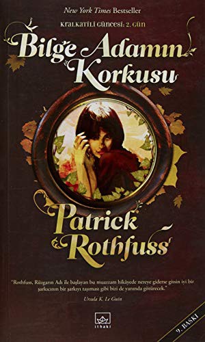 Patrick Rothfuss: Bilge Adamin Korkusu - Kral Katili Guncesi 2. Gun (Paperback, 2011, Ithaki Yayinlari)