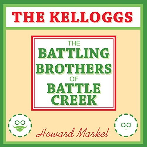 Howard Markel: The Kelloggs (AudiobookFormat, 2018, HighBridge Audio)