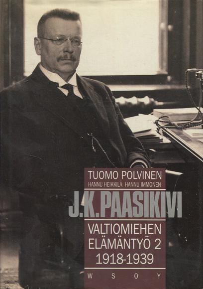 Tuomo Polvinen, Hannu Heikkilä, Hannu Immonen: J. K. Paasikivi (Hardcover, Finnish language, 1992, WSOY)