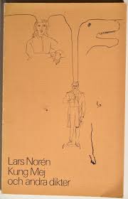 Lars Norén: Kung Mej och andra dikter. (Swedish language, 1973, Bonnier)