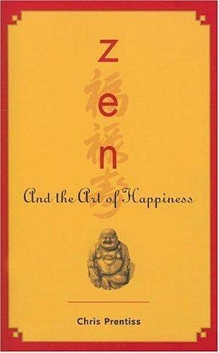 Chris Prentiss: Zen And the Art of Happiness (2006)