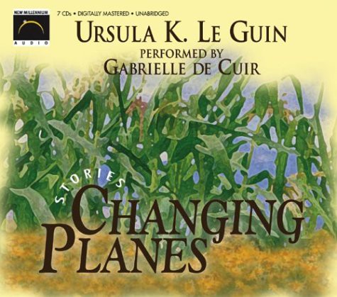 Ursula K. Le Guin, Gabrielle De Cuir: Changing Planes (AudiobookFormat, New Millenium Audio)