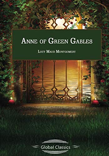 Lucy Maud Montgomery: Anne Of Green Gables (Paperback, 2018, CreateSpace Independent Publishing Platform)
