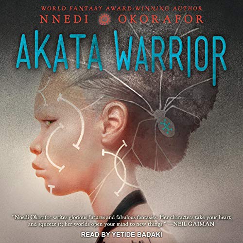 Nnedi Okorafor: Akata Warrior (AudiobookFormat, Tantor and Blackstone Publishing)