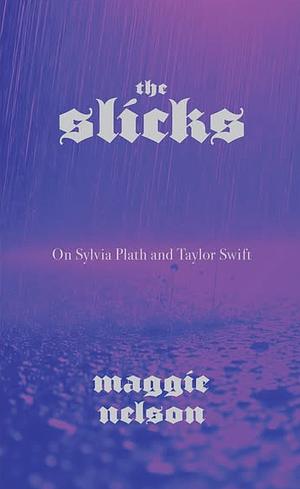Maggie Nelson: The Slicks (Paperback, 2025, Graywolf Press)