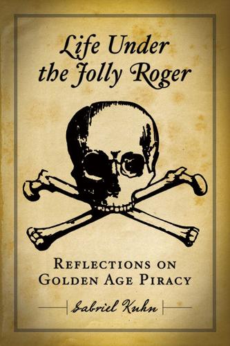 Gabriel Kuhn: Life Under the Jolly Roger (EBook, 2010, PM Press)