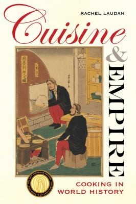 Rachel Laudan: Cuisine and empire (Hardcover, 2013, University of California Press)