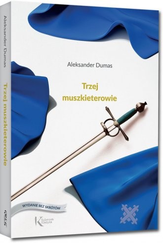 Auguste Maquet, Alexandre Dumas, Alexandre Dumas: Trzej muszkieterowie (2018, Wydawnictwo Greg, Greg)