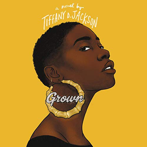Tiffany D. Jackson: Grown (AudiobookFormat, 2020, Harpercollins, HarperCollins B and Blackstone Publishing)