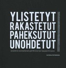 Annakaisa Kultima: Ylistetyt, rakastetut, paheksutut, unohdetut (Hardcover, Finnish language, 2017, [Tampereen kaupunki])