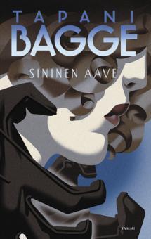 Tapani Bagge: Sininen aave (Hardcover, Finnish language, 2011, Tammi)