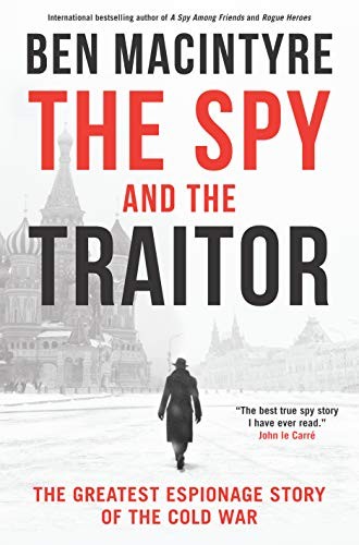 Ben Macintyre: The Spy and the Traitor (Hardcover, 2018, Signal)