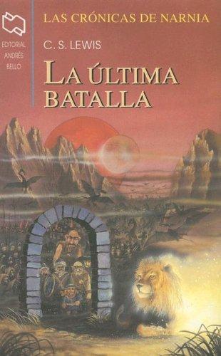 C. S. Lewis: La última batalla (Paperback, Spanish language, Andres Bello)