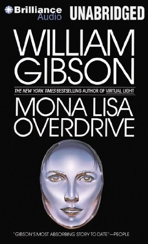 William Gibson, BA: Mona Lisa Overdrive (AudiobookFormat, 2012, Brilliance Audio)