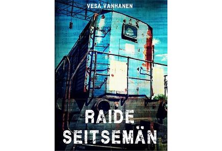 Vesa Vanhanen: Raide seitsemän (Hardcover, Finnish language, 2017, Myllylahti Oy)