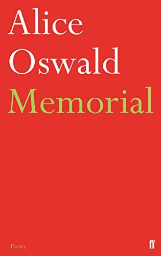 Alice Oswald: Memorial (Paperback, 2012, Faber & Faber Poetry)