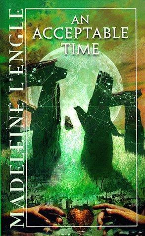 Madeleine L'Engle: An Acceptable Time (Time Quintet, #5) (1990)