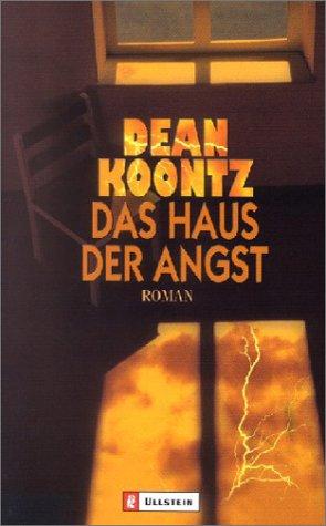 Dean Koontz: Das haus der angst (German language, 2002, Ullstein)